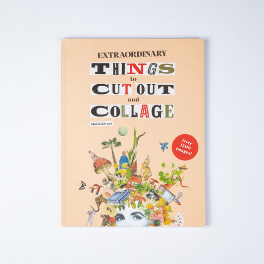 EXTRAORDINARY THINGS TO CUT OUT AND COLLAGE