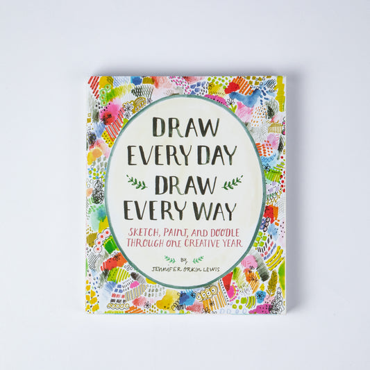 DRAW EVERY DAY, DRAW EVERY WAY
