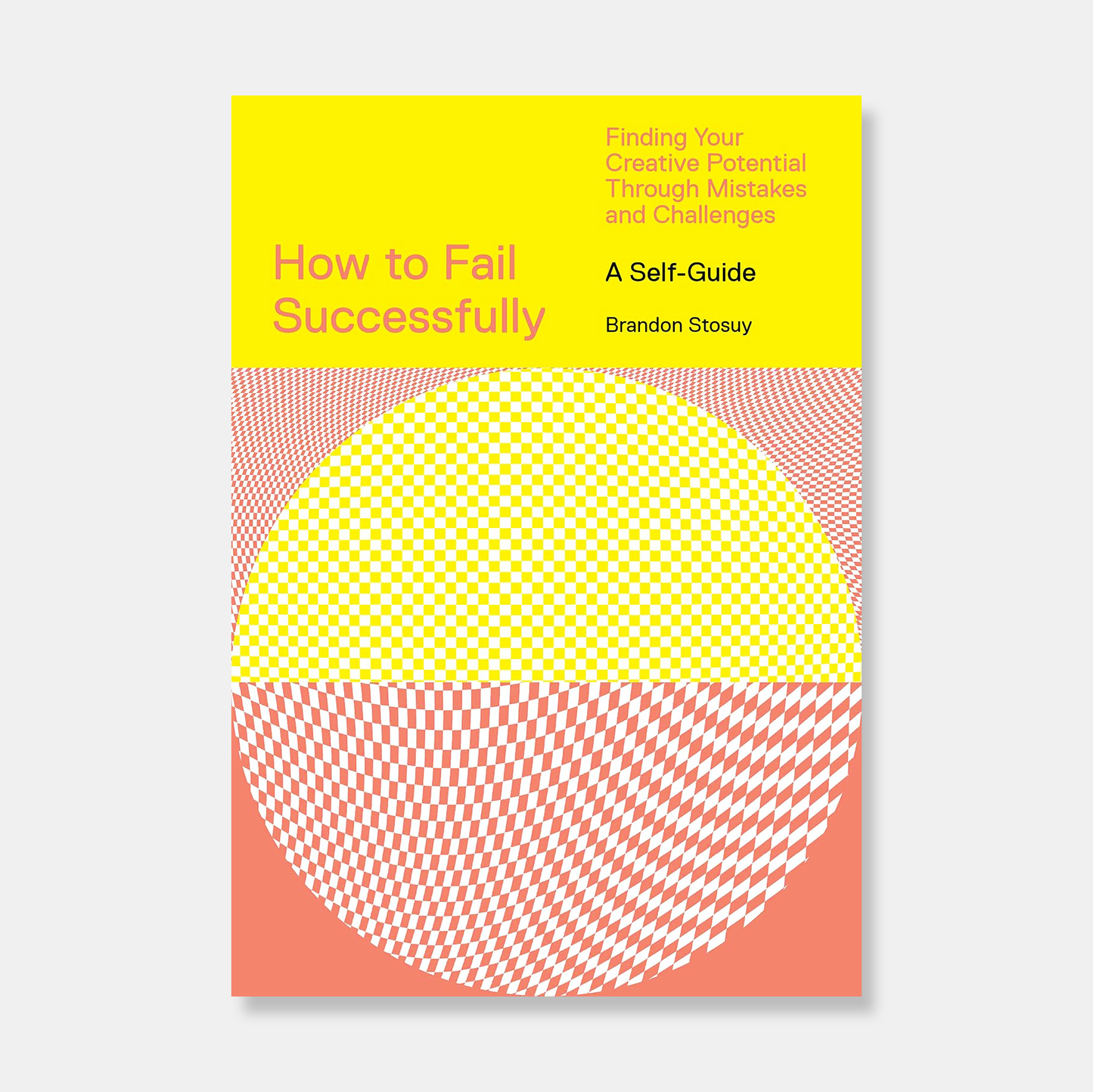 HOW TO FAIL SUCCESSFULLY